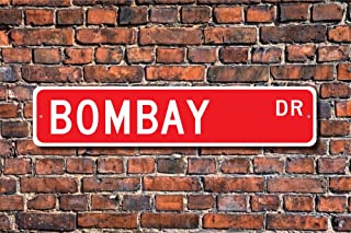 Bombay Bombay Lover Bombay Sign Bombay Gift Bombay Cat Lover Bombay Decor Bombay Owner Gift Custom Street Sign Calidad Metal Sign
