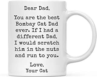 Funny Mug Funny Dad 11oz. Coffee Mug Gag Gift- Best Bombay Cat Dad- Scratch in Nuts and Run to You- 1-Pack- Cat Lover'.s Christmas Birthday Ideas- Includes Gift Box