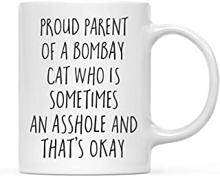 KELLEN WHITEHEAD Proud Parent of A Bombay Cat Who Is Sometimes An Asshole That'.s Okay Cat Lover'.S Christmas Birthday Ideas Includes Gift Box 11 Oz Gran Copa